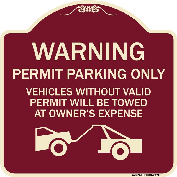 Warning Permit Parking Vehicles w/o Permits Towed Owners Expense Alum, 18" L, 18" H, BU-1818-22711